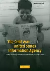 The Cold War and the United States Information Agency cover