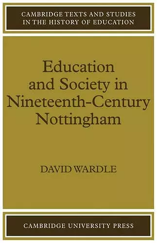 Education and Society in Nineteenth-Century Nottingham cover