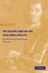 The Dynastic State and the Army under Louis XIV cover