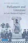 Parliament and Literature in Late Medieval England cover