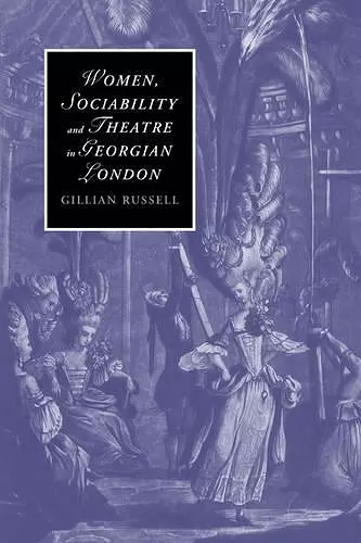 Women, Sociability and Theatre in Georgian London cover