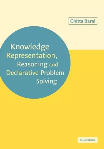 Knowledge Representation, Reasoning and Declarative Problem Solving cover