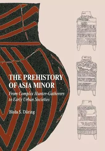 The Prehistory of Asia Minor cover