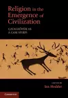 Religion in the Emergence of Civilization cover