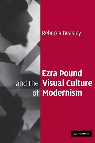 Ezra Pound and the Visual Culture of Modernism cover