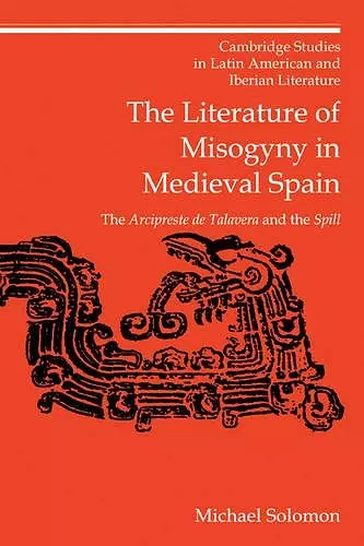 The Literature of Misogyny in Medieval Spain cover