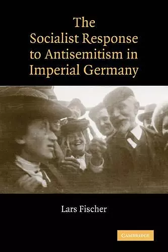 The Socialist Response to Antisemitism in Imperial Germany cover