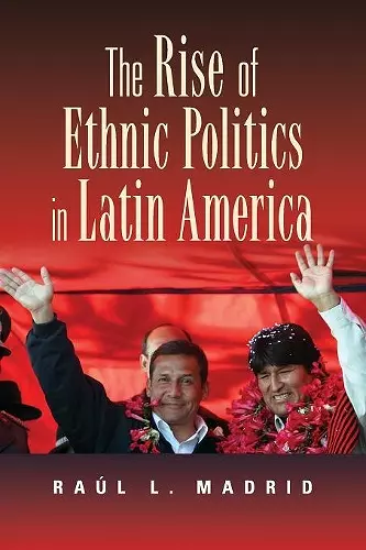 The Rise of Ethnic Politics in Latin America cover