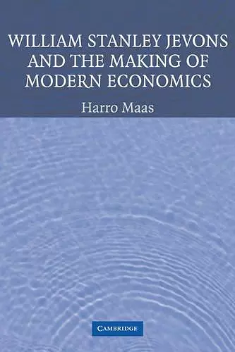 William Stanley Jevons and the Making of Modern Economics cover