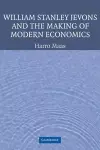 William Stanley Jevons and the Making of Modern Economics cover