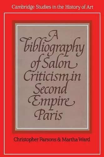 A Bibliography of Salon Criticism in Second Empire Paris cover