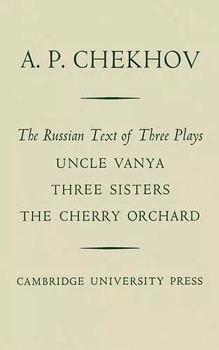 The Russian Text of Three Plays Uncle Vanya Three Sisters The Cherry Orchard cover