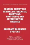 Control Theory for Partial Differential Equations: Volume 1, Abstract Parabolic Systems cover