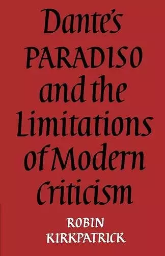 Dante's Paradiso and the Limitations of Modern Criticism cover
