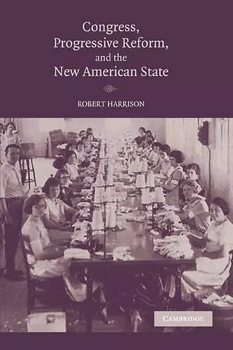 Congress, Progressive Reform, and the New American State cover