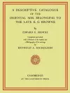 A Descriptive Catalogue of the Oriental Mss. Belonging to the Late E. G. Browne cover