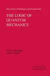 The Logic of Quantum Mechanics: Volume 15 cover