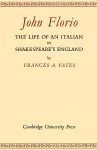 John Florio: The Life of an Italian in Shakespeare's England cover