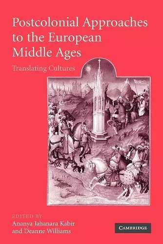 Postcolonial Approaches to the European Middle Ages cover