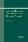 Analytic Philosophy and the Return of Hegelian Thought cover