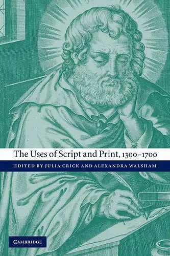 The Uses of Script and Print, 1300–1700 cover