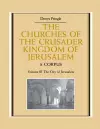 The Churches of the Crusader Kingdom of Jerusalem: Volume 3, The City of Jerusalem cover