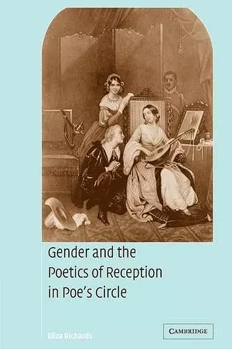Gender and the Poetics of Reception in Poe's Circle cover