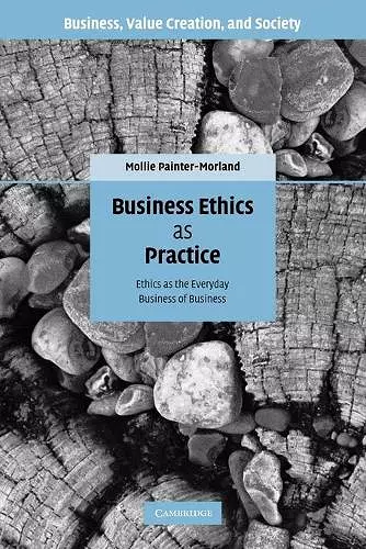 Business Ethics as Practice cover