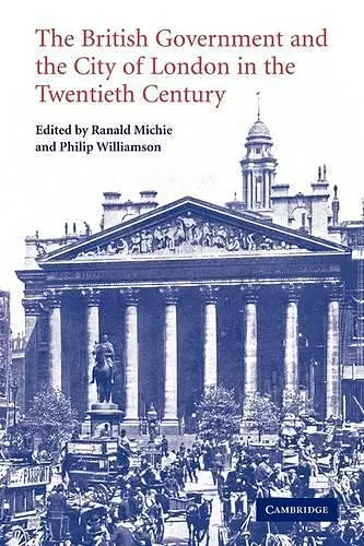 The British Government and the City of London in the Twentieth Century cover