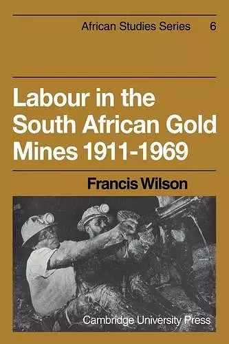 Labour in the South African Gold Mines 1911–1969 cover