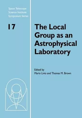 The Local Group as an Astrophysical Laboratory cover