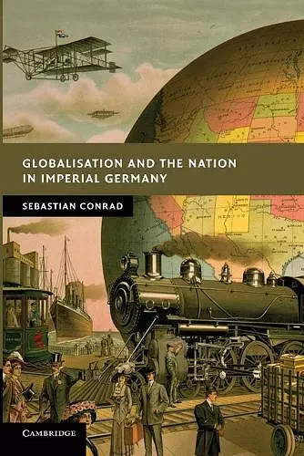 Globalisation and the Nation in Imperial Germany cover