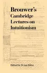 Brouwer's Cambridge Lectures on Intuitionism cover