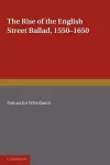 The Rise of the English Street Ballad 1550–1650 cover