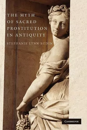 The Myth of Sacred Prostitution in Antiquity cover