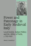 Power and Patronage in Early Medieval Italy cover
