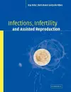 Infections, Infertility, and Assisted Reproduction cover