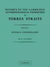 Reports of the Cambridge Anthropological Expedition to Torres Straits: Volume 1, General Ethnography cover