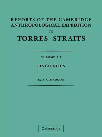 Reports of the Cambridge Anthropological Expedition to Torres Straits: Volume 3, Linguistics cover