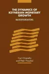 The Dynamics of Keynesian Monetary Growth cover