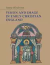 Vision and Image in Early Christian England cover