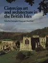 Cistercian Art and Architecture in the British Isles cover