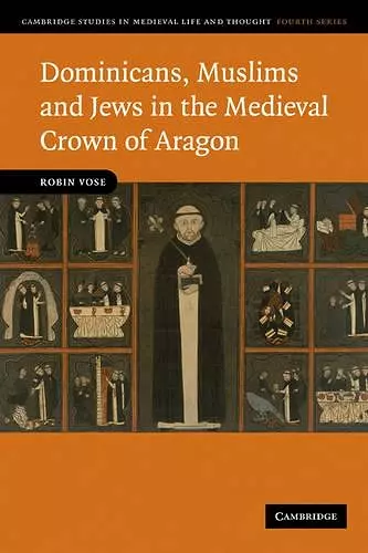 Dominicans, Muslims and Jews in the Medieval Crown of Aragon cover