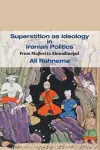 Superstition as Ideology in Iranian Politics cover