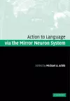 Action to Language via the Mirror Neuron System cover