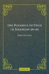 The Polemics of Exile in Jeremiah 26-45 cover