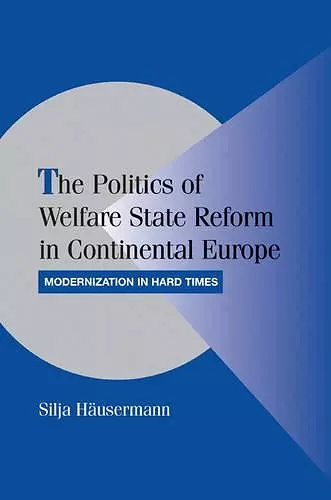 The Politics of Welfare State Reform in Continental Europe cover