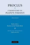 Proclus: Commentary on Plato's Timaeus: Volume 3, Book 3, Part 1, Proclus on the World's Body cover