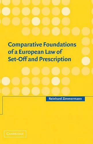 Comparative Foundations of a European Law of Set-Off and Prescription cover