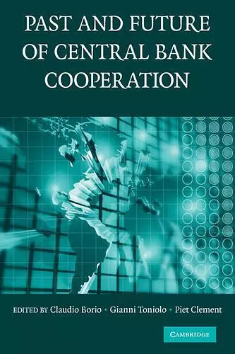 The Past and Future of Central Bank Cooperation cover